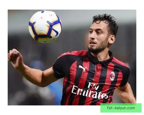 恰尔汗奥卢中场硬度分析显示状态回暖，传球与抢断表现持续提升